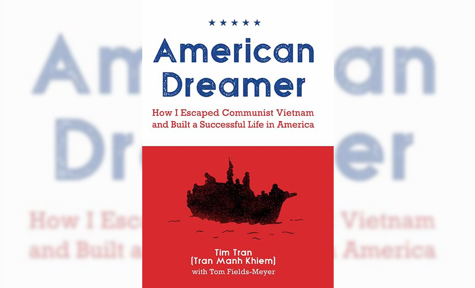 American Dreamer—How I Escaped Communist Vietnam and Built a Successful Life in America