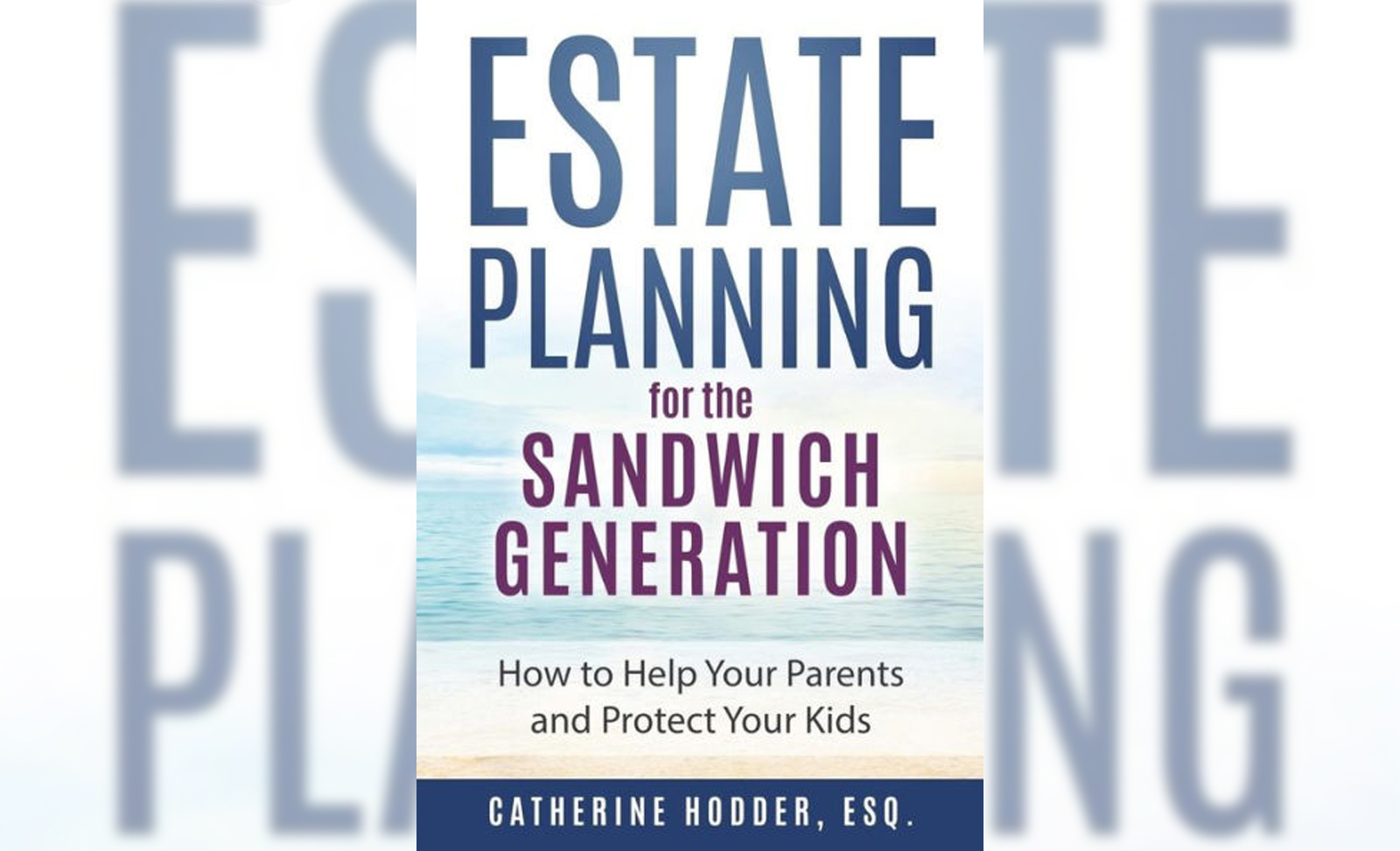 Estate Planning to Help Your Parents and Protect Your Kids
