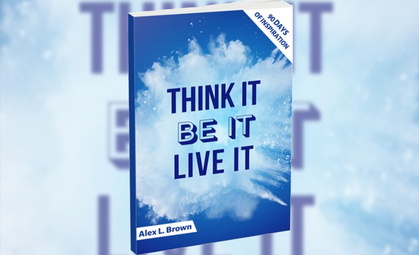  Think It. Be It. Live It. Move From Thinking To Living