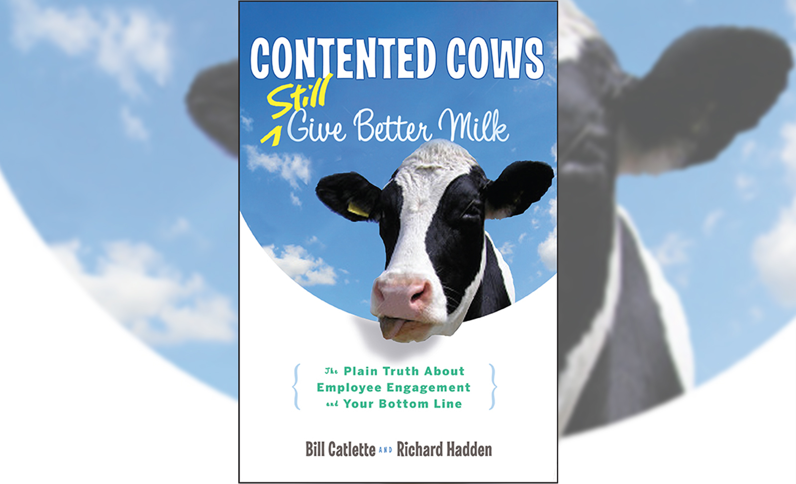 Contented Cows STILL Give Better Milk